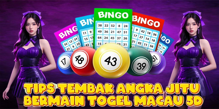 Tips Tembak Angka Jitu Bermain Togel Macau 5D