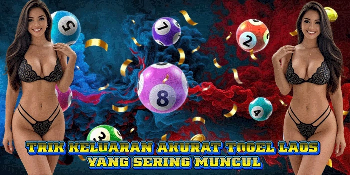 Trik Keluaran Akurat Togel Laos Yang Sering Muncul